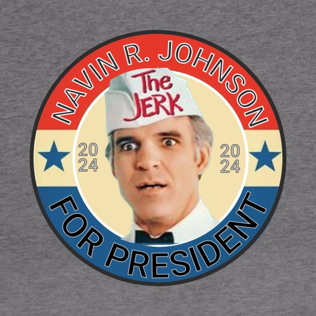 THE JERK FOR PRESIDENT by ryanmpete